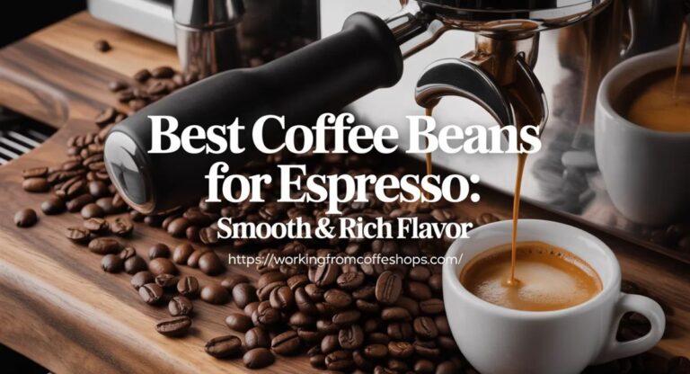 Best Coffee Beans for Espresso: Smooth & Rich Flavor 6 Best Coffee Beans for Espresso: Smooth & Rich Flavor